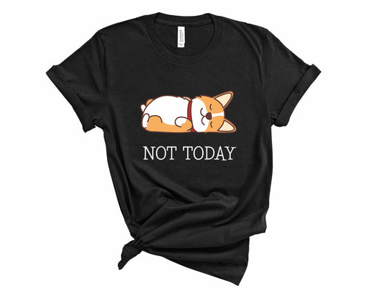 Not Today T-Shirt